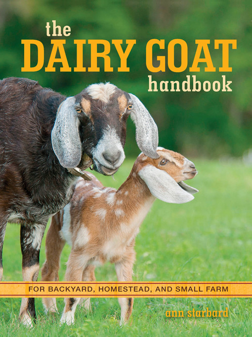 Title details for The Dairy Goat Handbook by Ann Starbard - Wait list